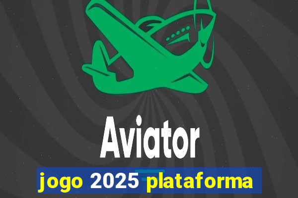 jogo 2025 plataforma