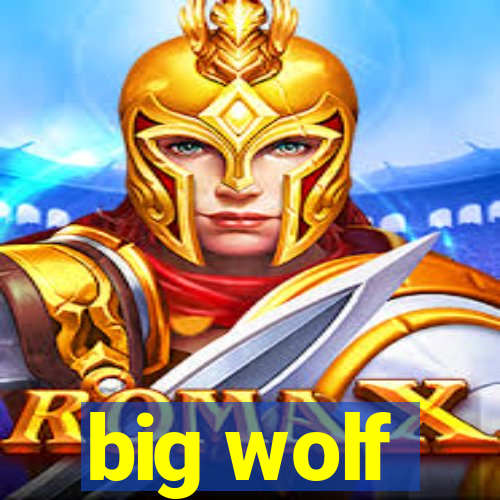 big wolf