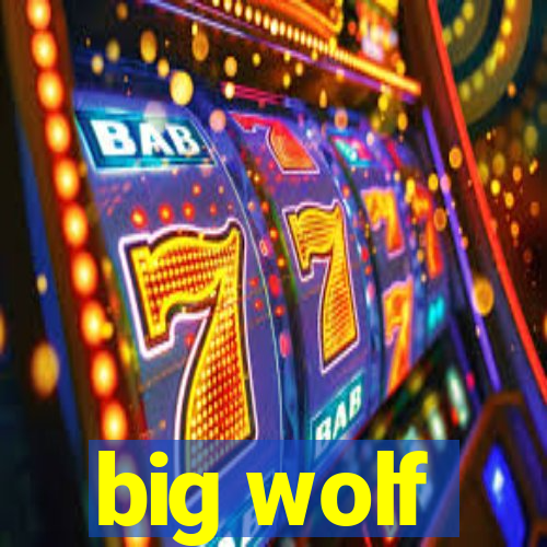 big wolf