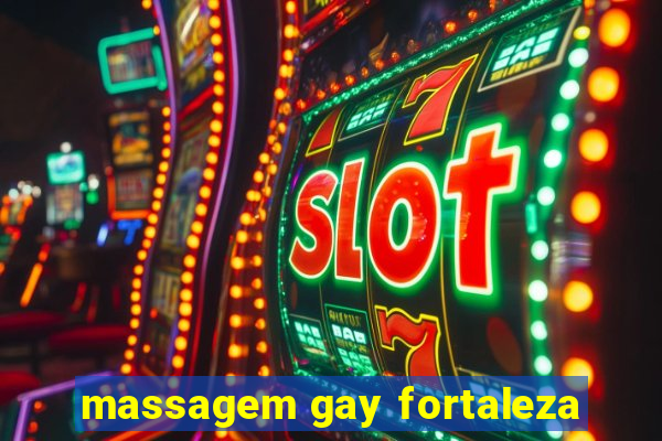 massagem gay fortaleza