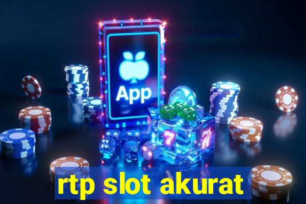 rtp slot akurat