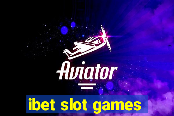 ibet slot games