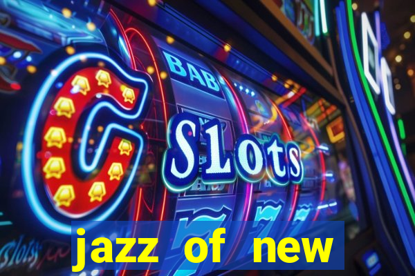 jazz of new orleans slot