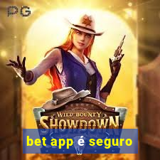 bet app é seguro