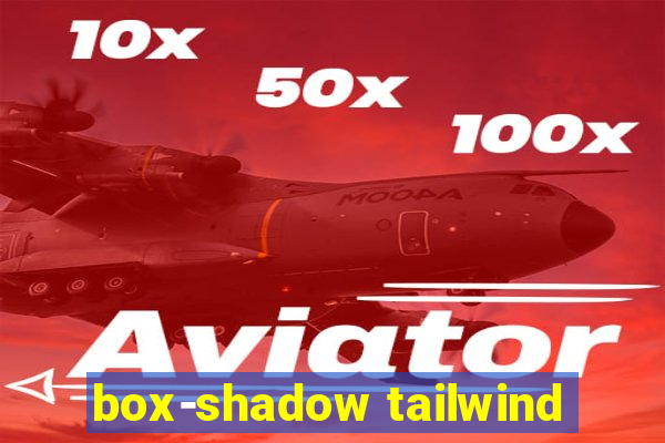 box-shadow tailwind