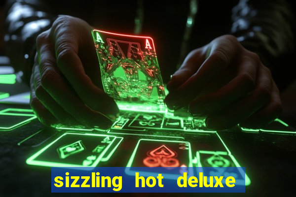 sizzling hot deluxe slot free play