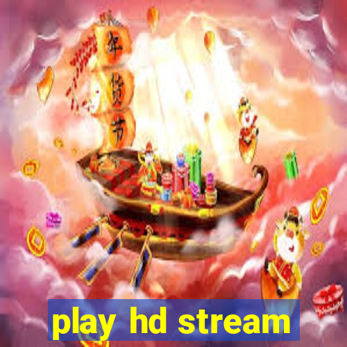 play hd stream