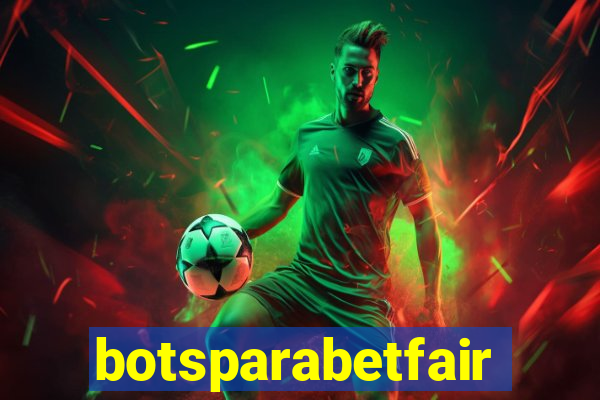 botsparabetfair