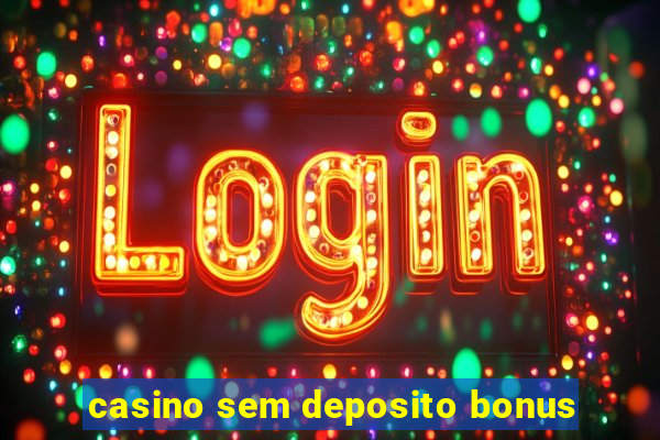 casino sem deposito bonus