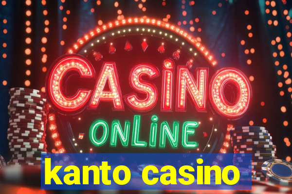 kanto casino