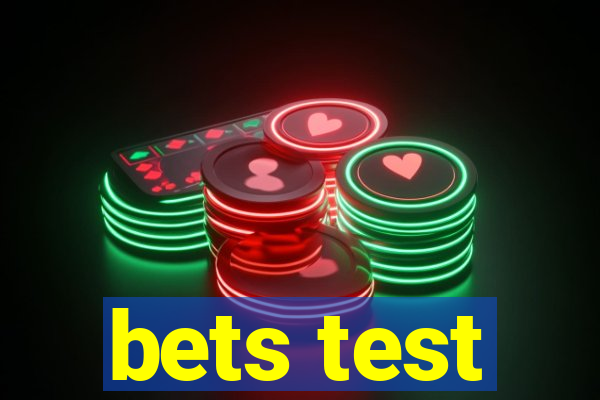 bets test