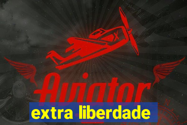 extra liberdade