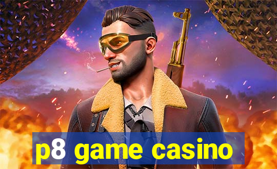 p8 game casino