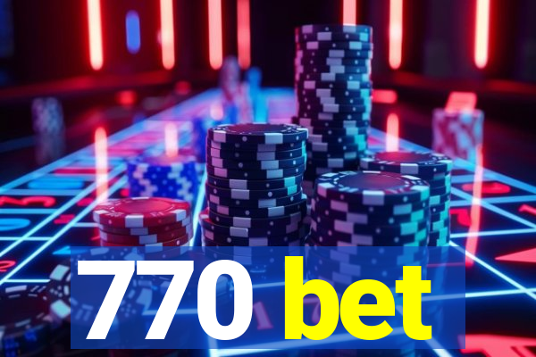 770 bet