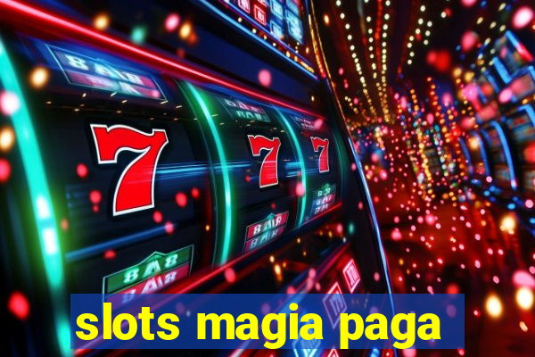 slots magia paga