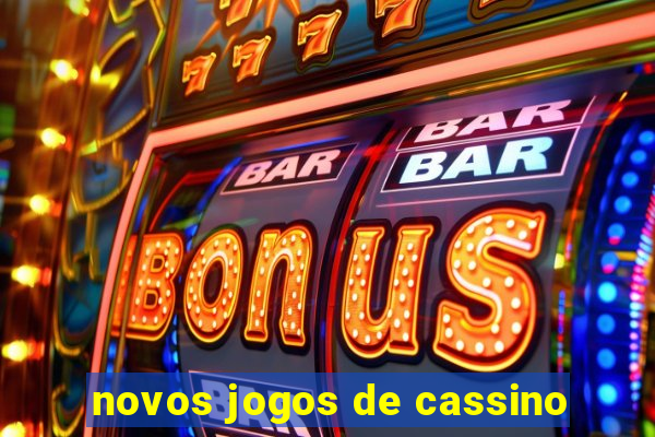 novos jogos de cassino