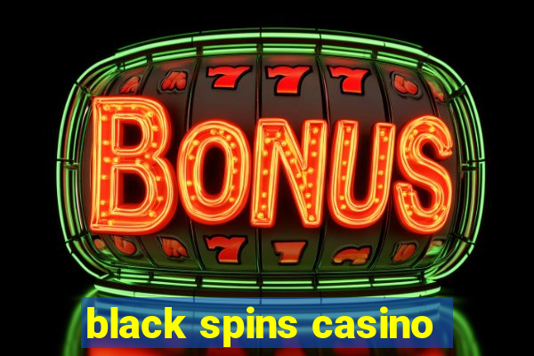 black spins casino