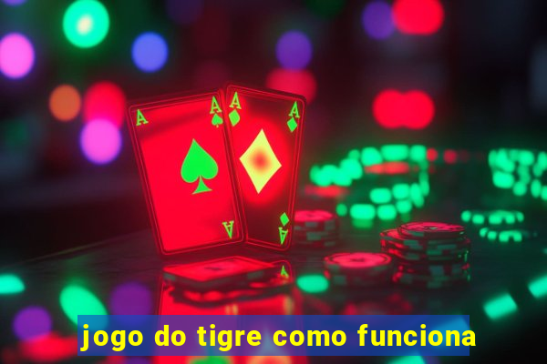 jogo do tigre como funciona