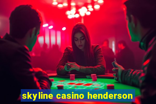 skyline casino henderson