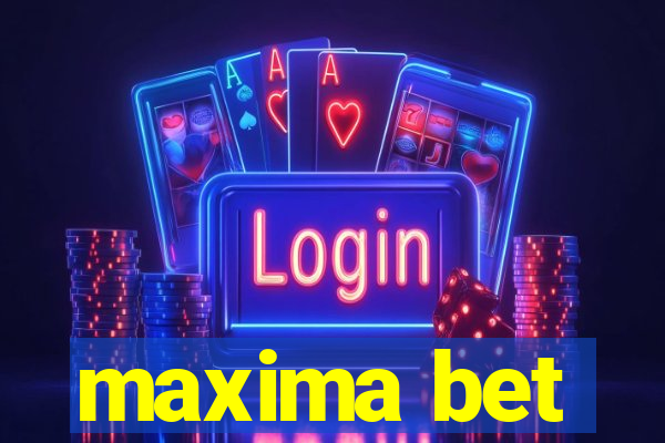 maxima bet