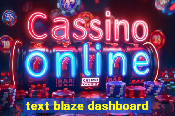 text blaze dashboard