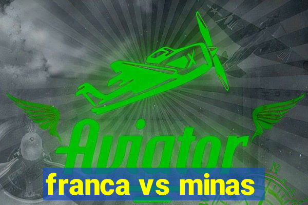 franca vs minas