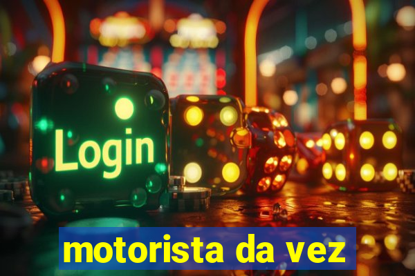 motorista da vez