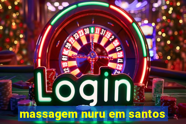 massagem nuru em santos