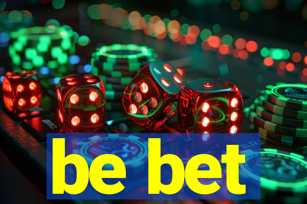 be bet