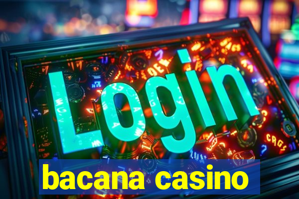 bacana casino