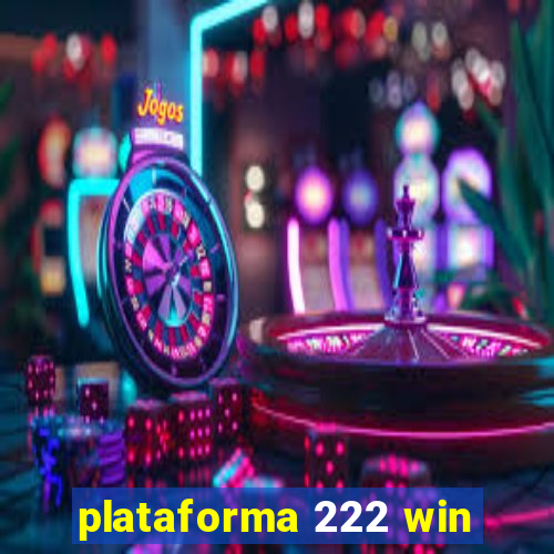 plataforma 222 win