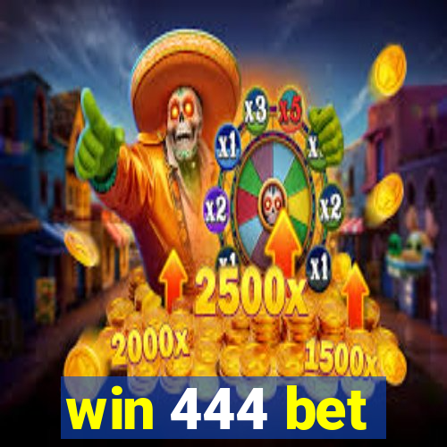 win 444 bet