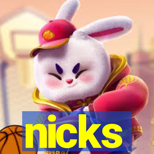 nicks