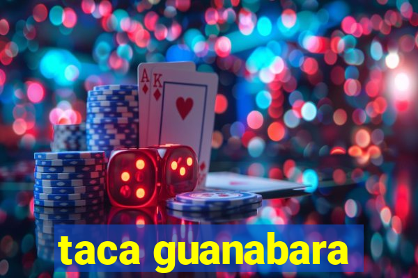 taca guanabara