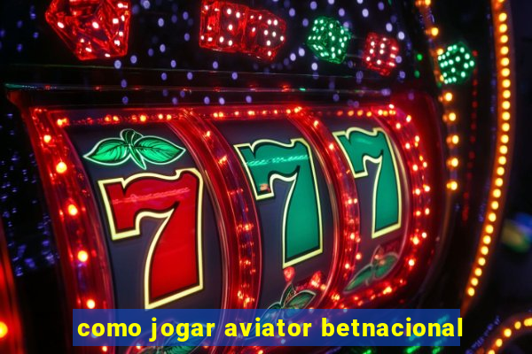 como jogar aviator betnacional