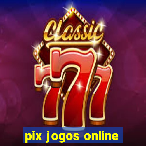 pix jogos online