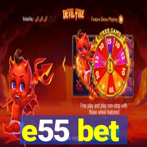 e55 bet