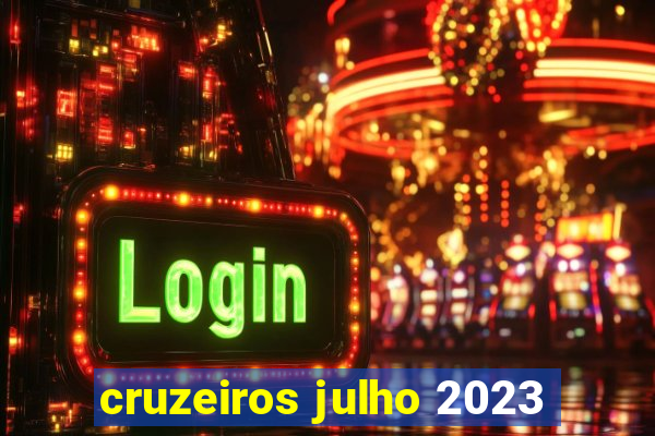 cruzeiros julho 2023