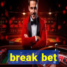 break bet