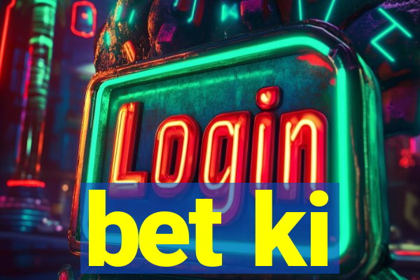 bet ki