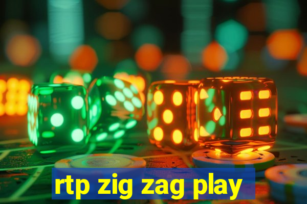 rtp zig zag play