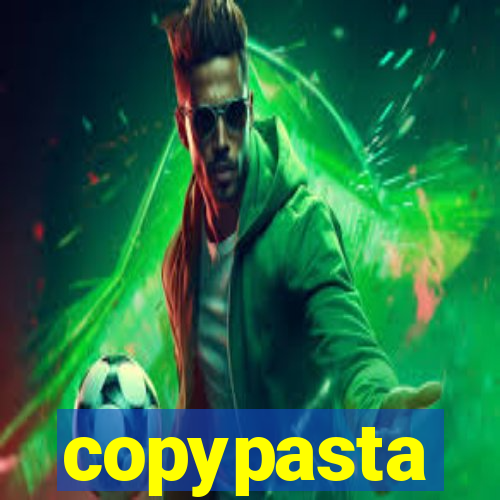 copypasta