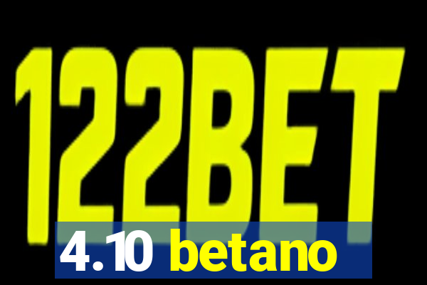 4.10 betano