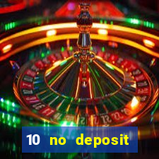 10 no deposit bonus casino