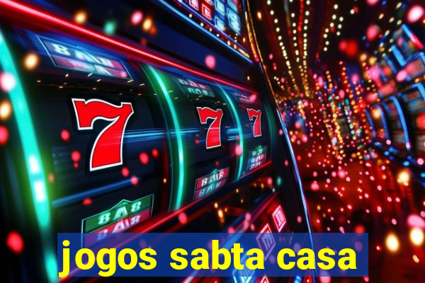 jogos sabta casa