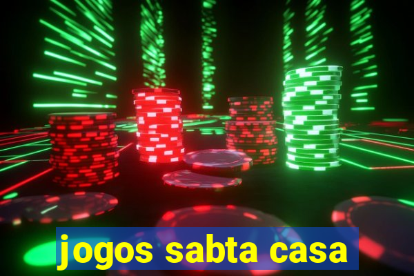 jogos sabta casa