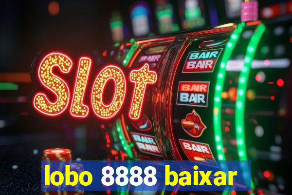 lobo 8888 baixar