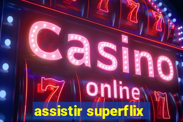 assistir superflix