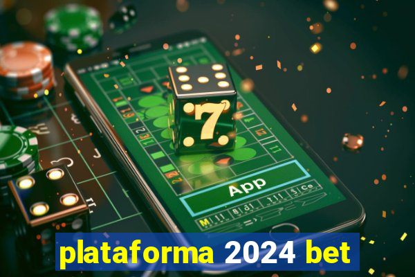 plataforma 2024 bet