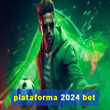 plataforma 2024 bet